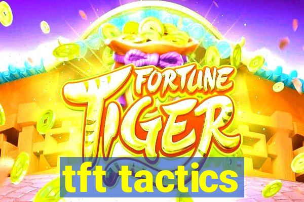 tft tactics